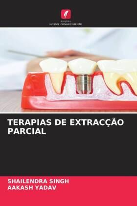 Singh / Yadav |  TERAPIAS DE EXTRACÇÃO PARCIAL | Buch |  Sack Fachmedien