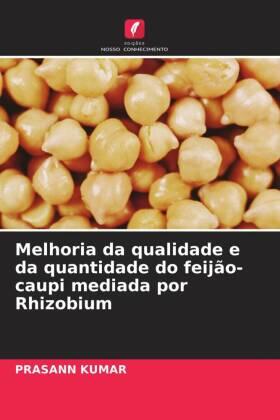 Kumar |  Melhoria da qualidade e da quantidade do feijão-caupi mediada por Rhizobium | Buch |  Sack Fachmedien