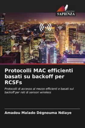 Ndiaye / Faye / Dasylva | Protocolli MAC efficienti basati su backoff per RCSFs | Buch | 978-620-5-97013-3 | www.sack.de