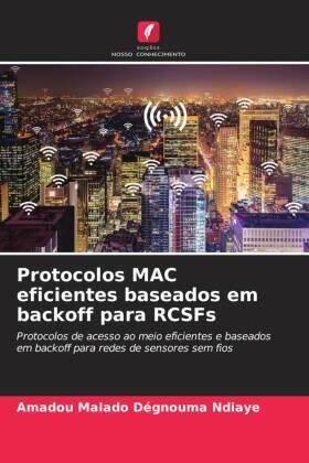 Ndiaye / Faye / Dasylva | Protocolos MAC eficientes baseados em backoff para RCSFs | Buch | 978-620-5-97014-0 | www.sack.de