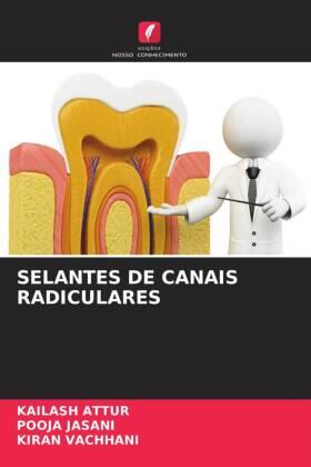 Attur / Jasani / Vachhani |  SELANTES DE CANAIS RADICULARES | Buch |  Sack Fachmedien