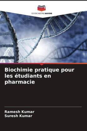 Kumar | Biochimie pratique pour les étudiants en pharmacie | Buch | 978-620-597137-6 | sack.de
