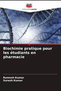 Kumar |  Biochimie pratique pour les étudiants en pharmacie | Buch |  Sack Fachmedien