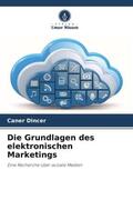 Dincer |  Die Grundlagen des elektronischen Marketings | Buch |  Sack Fachmedien