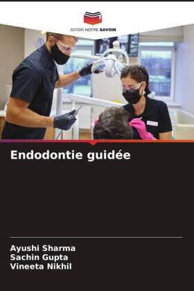 Sharma / Gupta / Nikhil |  Endodontie guidée | Buch |  Sack Fachmedien