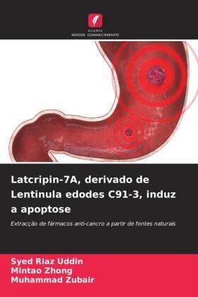 Riaz Uddin / Zhong / Zubair |  Latcripin-7A, derivado de Lentinula edodes C91-3, induz a apoptose | Buch |  Sack Fachmedien