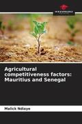 Ndiaye |  Agricultural competitiveness factors: Mauritius and Senegal | Buch |  Sack Fachmedien