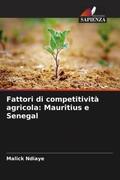 Ndiaye |  Fattori di competitività agricola: Mauritius e Senegal | Buch |  Sack Fachmedien
