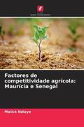 Ndiaye |  Factores de competitividade agrícola: Maurícia e Senegal | Buch |  Sack Fachmedien