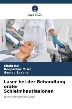 Rai / Misra / Saxena |  Laser bei der Behandlung oraler Schleimhautläsionen | Buch |  Sack Fachmedien