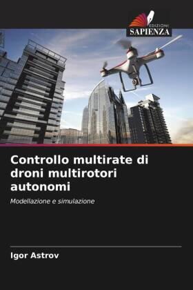 Astrov |  Controllo multirate di droni multirotori autonomi | Buch |  Sack Fachmedien