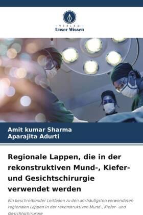 Sharma / Adurti |  Regionale Lappen, die in der rekonstruktiven Mund-, Kiefer- und Gesichtschirurgie verwendet werden | Buch |  Sack Fachmedien