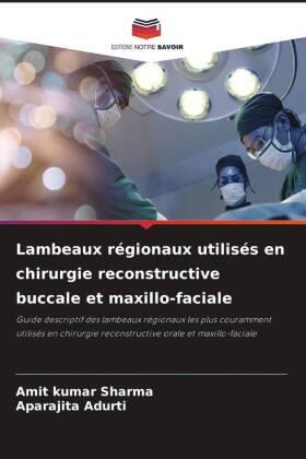 Sharma / Adurti |  Lambeaux régionaux utilisés en chirurgie reconstructive buccale et maxillo-faciale | Buch |  Sack Fachmedien