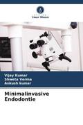 Kumar / Verma |  Minimalinvasive Endodontie | Buch |  Sack Fachmedien