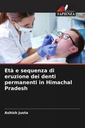 Justa |  Età e sequenza di eruzione dei denti permanenti in Himachal Pradesh | Buch |  Sack Fachmedien
