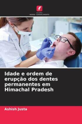 Justa |  Idade e ordem de erupção dos dentes permanentes em Himachal Pradesh | Buch |  Sack Fachmedien