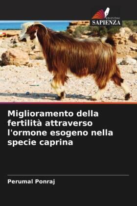 Ponraj |  Miglioramento della fertilità attraverso l'ormone esogeno nella specie caprina | Buch |  Sack Fachmedien