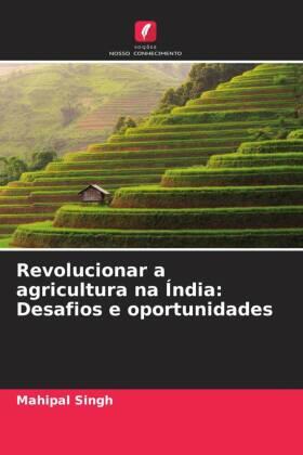 Singh |  Revolucionar a agricultura na Índia: Desafios e oportunidades | Buch |  Sack Fachmedien