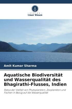 Sharma |  Aquatische Biodiversität und Wasserqualität des Bhagirathi-Flusses, Indien | Buch |  Sack Fachmedien