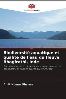 Sharma |  Biodiversité aquatique et qualité de l'eau du fleuve Bhagirathi, Inde | Buch |  Sack Fachmedien