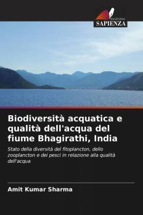 Sharma |  Biodiversità acquatica e qualità dell'acqua del fiume Bhagirathi, India | Buch |  Sack Fachmedien