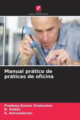 Sivakumar / Rubini / Karunakaran |  Manual prático de práticas de oficina | Buch |  Sack Fachmedien