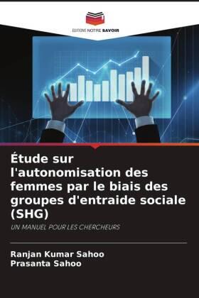 Sahoo |  Étude sur l'autonomisation des femmes par le biais des groupes d'entraide sociale (SHG) | Buch |  Sack Fachmedien