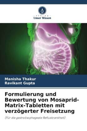 Thakur / Gupta |  Formulierung und Bewertung von Mosaprid-Matrix-Tabletten mit verzögerter Freisetzung | Buch |  Sack Fachmedien
