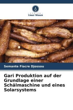 Djossou | Gari Produktion auf der Grundlage einer Schälmaschine und eines Solarsystems | Buch | 978-620-606416-9 | sack.de