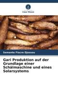 Djossou |  Gari Produktion auf der Grundlage einer Schälmaschine und eines Solarsystems | Buch |  Sack Fachmedien