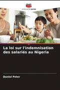 Peter |  La loi sur l'indemnisation des salariés au Nigeria | Buch |  Sack Fachmedien