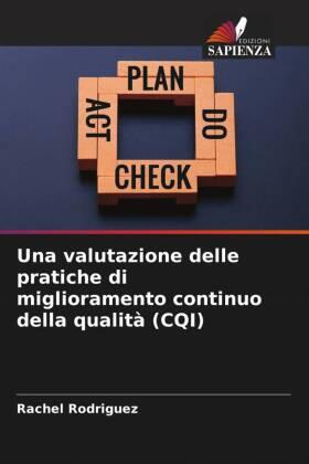 Rodriguez |  Una valutazione delle pratiche di miglioramento continuo della qualità (CQI) | Buch |  Sack Fachmedien