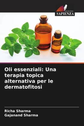 Sharma |  Oli essenziali: Una terapia topica alternativa per le dermatofitosi | Buch |  Sack Fachmedien