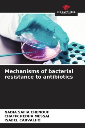 Chenouf / Messai / Carvalho |  Mechanisms of bacterial resistance to antibiotics | Buch |  Sack Fachmedien