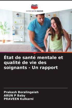 Boralingaiah / Baby / Kulkarni | État de santé mentale et qualité de vie des soignants - Un rapport | Buch | 978-620-6-07967-5 | www.sack.de