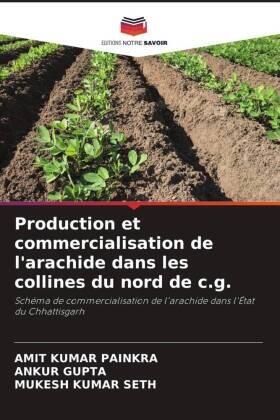 Painkra / Gupta / Seth |  Production et commercialisation de l'arachide dans les collines du nord de c.g. | Buch |  Sack Fachmedien