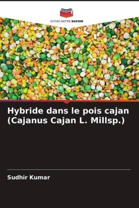 Kumar |  Hybride dans le pois cajan (Cajanus Cajan L. Millsp.) | Buch |  Sack Fachmedien