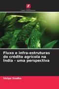 Sindhu |  Fluxo e infra-estruturas do crédito agrícola na Índia - uma perspectiva | Buch |  Sack Fachmedien
