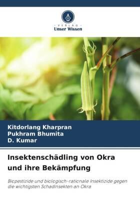 Kharpran / Bhumita / Kumar |  Insektenschädling von Okra und ihre Bekämpfung | Buch |  Sack Fachmedien