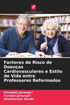 Jahangiri / Sarabi |  Factores de Risco de Doenças Cardiovasculares e Estilo de Vida entre Professores Reformados | Buch |  Sack Fachmedien