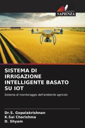 Gopalakrishnan / Charishma / Shyam |  SISTEMA DI IRRIGAZIONE INTELLIGENTE BASATO SU IOT | Buch |  Sack Fachmedien
