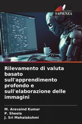 Kumar / Sheela / Mahalakshmi |  Rilevamento di valuta basato sull'apprendimento profondo e sull'elaborazione delle immagini | Buch |  Sack Fachmedien