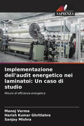 Verma / Ghritlahre / Mishra |  Implementazione dell'audit energetico nei laminatoi: Un caso di studio | Buch |  Sack Fachmedien