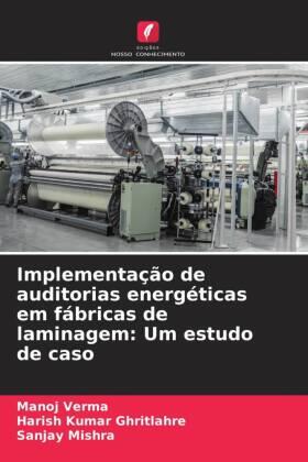 Verma / Ghritlahre / Mishra |  Implementação de auditorias energéticas em fábricas de laminagem: Um estudo de caso | Buch |  Sack Fachmedien