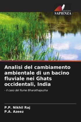 Nikhil Raj / Azeez |  Analisi del cambiamento ambientale di un bacino fluviale nei Ghats occidentali, India | Buch |  Sack Fachmedien