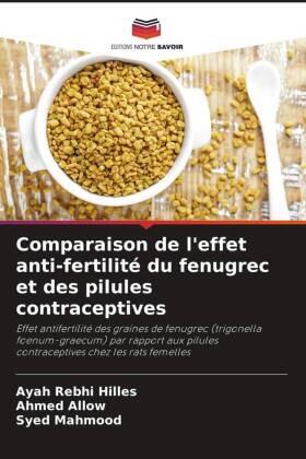 Hilles / Allow / Mahmood |  Comparaison de l'effet anti-fertilité du fenugrec et des pilules contraceptives | Buch |  Sack Fachmedien