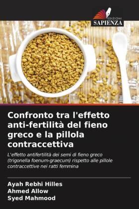 Hilles / Allow / Mahmood |  Confronto tra l'effetto anti-fertilità del fieno greco e la pillola contraccettiva | Buch |  Sack Fachmedien