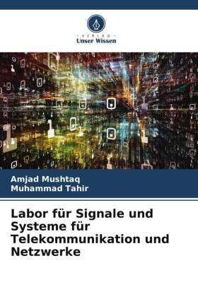 Mushtaq / Tahir |  Labor für Signale und Systeme für Telekommunikation und Netzwerke | Buch |  Sack Fachmedien