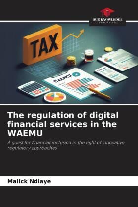 Ndiaye | The regulation of digital financial services in the WAEMU | Buch | 978-620-611291-4 | sack.de