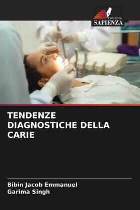 Emmanuel / Singh |  TENDENZE DIAGNOSTICHE DELLA CARIE | Buch |  Sack Fachmedien